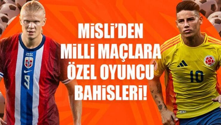 Misli’den Milli Maçlara Özel Oyuncu Bahisleri! Haaland ve James Rodriguez seriye devam edebilecek mi?